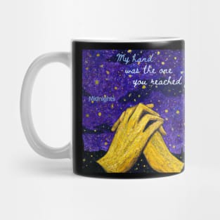 My hand was the one you reached for Midnights Mug